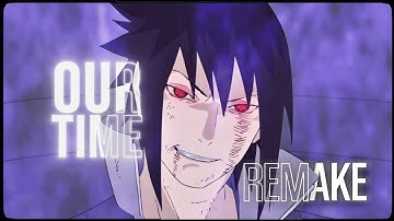 Our time - Remake @neptunedits  || Sasuke - Alight motion [Edit/AMV] Free clips ???