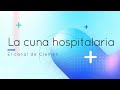 La cuna hospitalaria 👶🏼🛏️