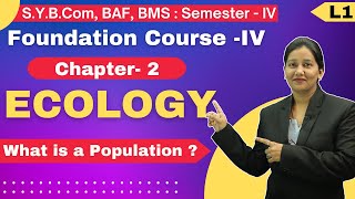 SYBCOM | Foundation Course 4 | Semester 4 | Chapter 2 | Ecology | Lecture 1 | Nazneen Shaikh Miss |