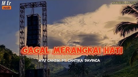 GAGAL MERANGKAI HATI//AYU CANTIK FT CANTIKA DAVINCA,AUDIO GAYENG POLLLL!!!!