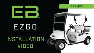 E-Z-GO TXT 48V Eco Battery Installation Guide | 1994-Present