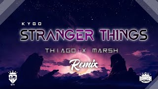 Kygo‐ Stranger Things (Thiago X Marsh) Remix