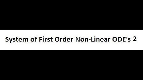 System Of First Order Non-Linear ODEs Continue