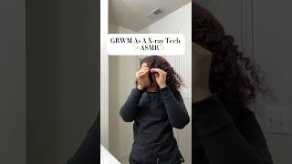 GRWM As A X-ray Tech #xray  #asmr