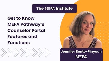 The MEFA Institute: Get to Know MEFA Pathway’s Counselor Portal Features and Functions