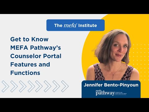 The MEFA Institute: Get to Know MEFA Pathway’s Counselor Portal Features and Functions