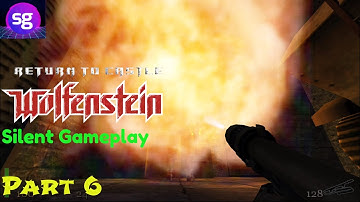 Return to Castle Wolfenstein  Silent Gameplay Part 6
