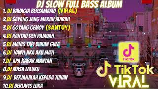 DJ FULL ALBUM \u0026 FULL BASS || DJ BAHAGIA BERSAMAMU SLOW FULL BASS