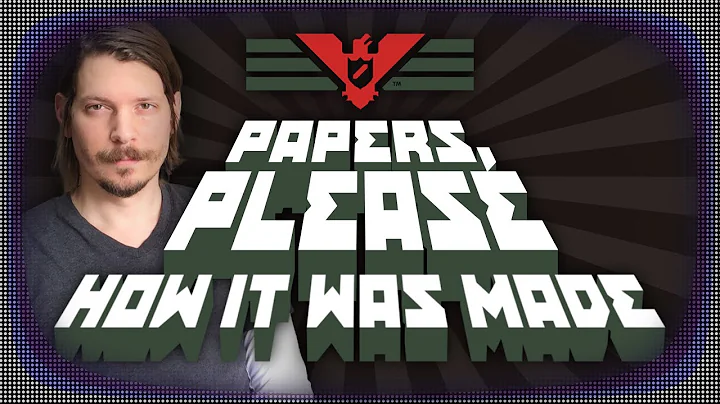 How Papers, Please Was Made and The History of The...