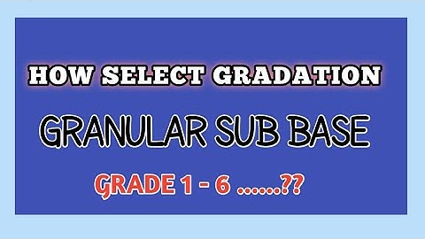 How Select Gradation Zone Of Granular Sub Base | Zone of G.S.B. as Per Morth and their Uses