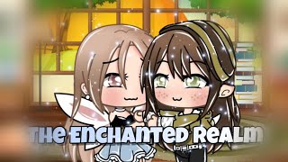 The Enchanted Realm💭 PT.1[Tokyo_Milky]-Gacha Life