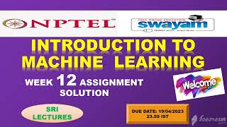 💥WEEK 12💥🔥100%🔥 INTRODUCTION TO MACHINE LEARNING  ASSIGNMENT SOLUTION💥