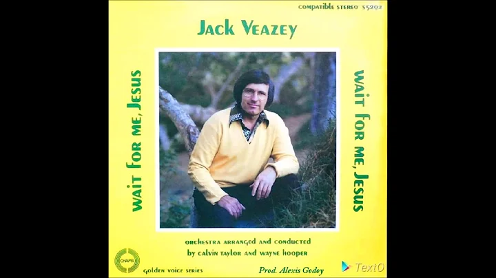 THE KINGS HERALDS - JACK VEAZEY - WAIT FOR ME JESU...