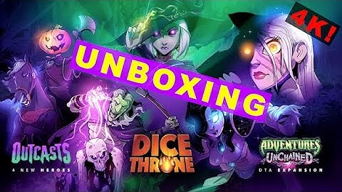 [4K] Dice Throne: Outcasts + DTA: Unchained - Unboxing [ALL THE NEW THINGS] [KICKSTARTER]