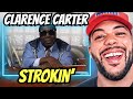 THANK YALL!| FIRST TIME HEARING Clarence Carter - Strokin' REACTION