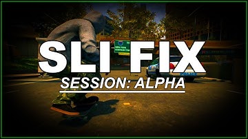 How to Fix SLI in Session [Alpha]