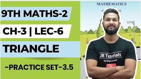 9th Maths 2 | Chapter 3 | Triangle | Lecture 6 | Practice Set 3.5 | Maharashtra Board |