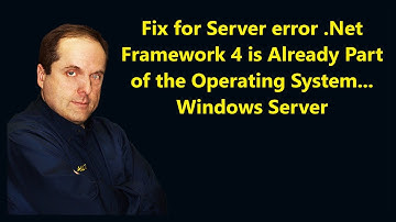 Fix for Server error .Net Framework 4 is Already Part of the Operating System... Windows Server