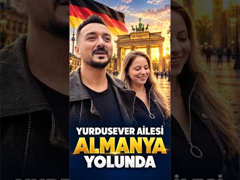 YURDUSEVER AİLESİ ALMANYA YOLUNDA | ONLAR BAŞARDI!