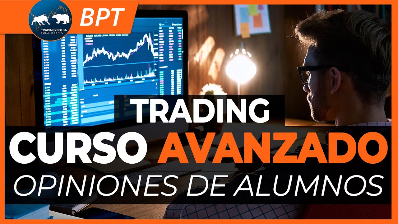 Trading: curso avanzado, ¿🧐 qué opinan los alumnos?