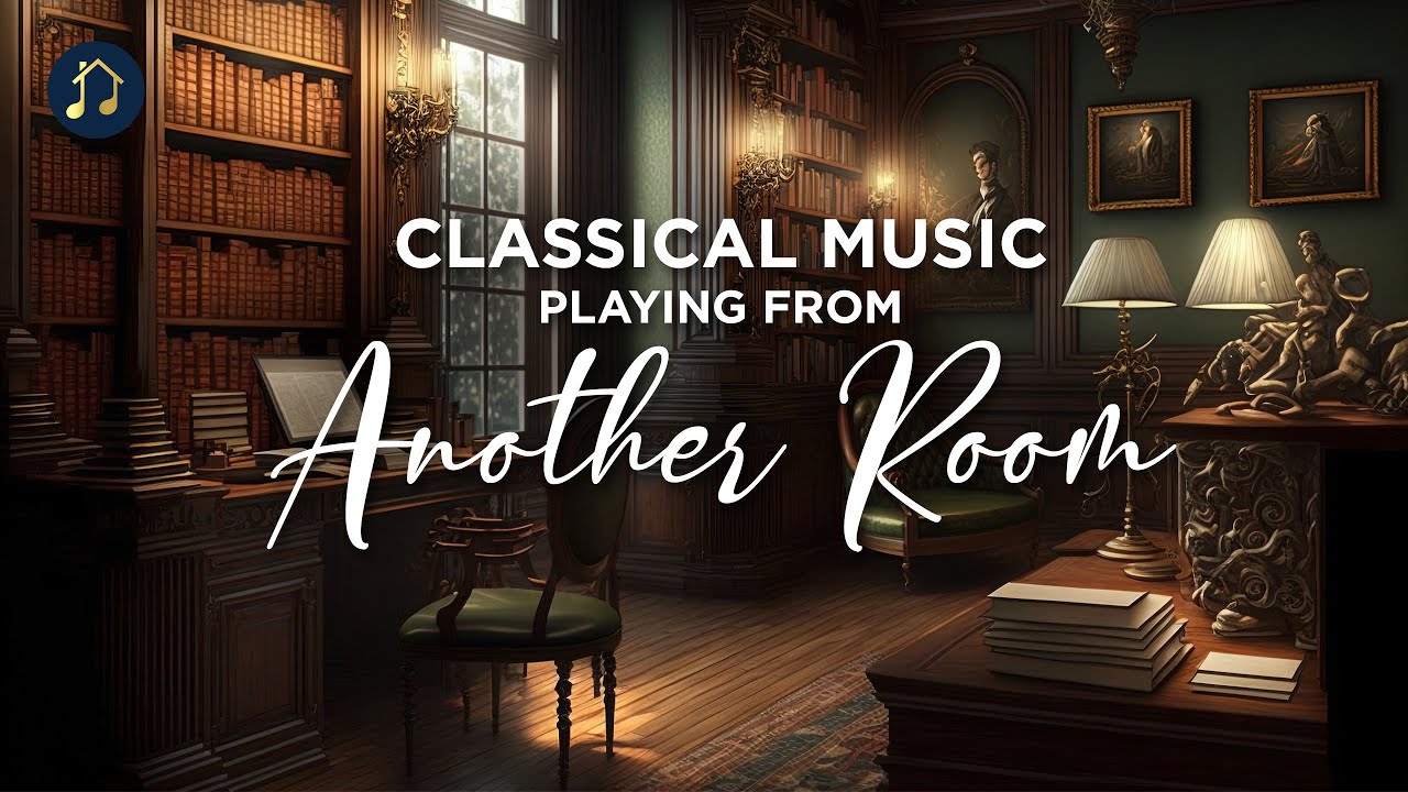 Classical Music Playing From Another Room - YouTube