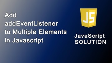 Add an Event Listener to Multiple Elements in Javascript and get its value or innerHTML