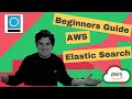 Beginners Guide To AWS ElasticSearch Service