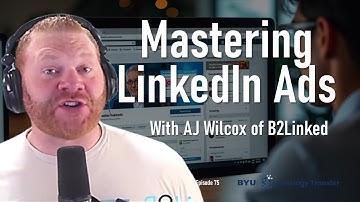 Mastering LinkedIn Ads with AJ Wilcox of B2Linked