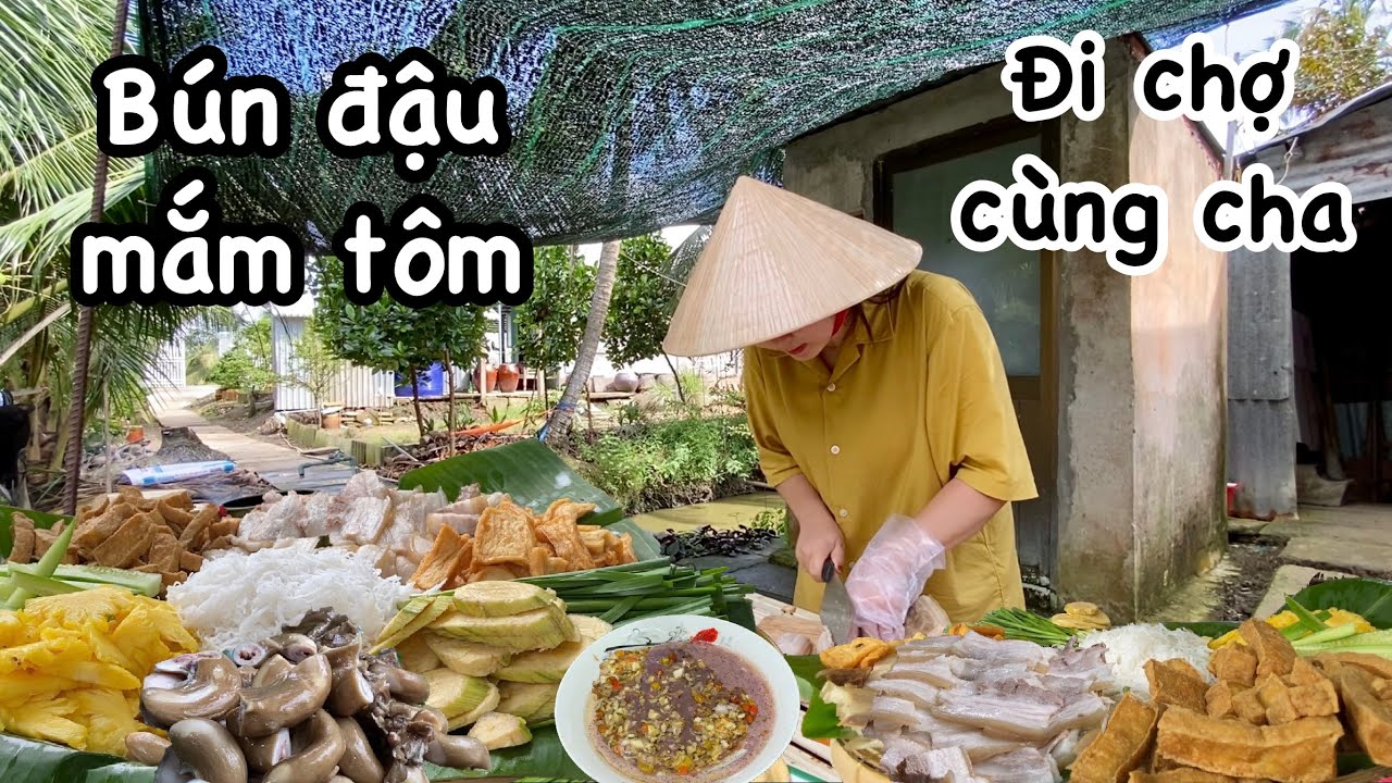 Quyên làm mẹt BÚN ĐẬU MẮM TÔM NGON HẾT SẨY. Hôm nay hai cha con đi chợ. Quê Tôi #18