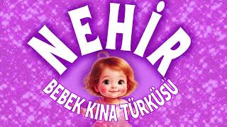 NEHIR Bebek Kınası Şarkısı - Tıpış Tıpış Yürüsün