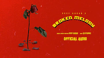 Broken Melody | Official Audio | Deep Karan | New Song 2022