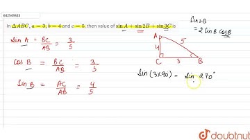 In DeltaABC, a = 3, b = 4 and c = 5, then value of sinA +sin2B + sin3C is  | CLASS 12 | TRIGONOM...