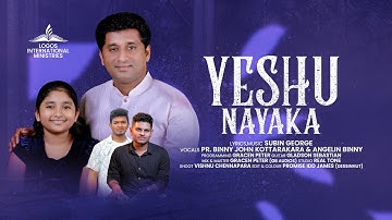 YESHU NAYAKA | OFFICIAL VIDEO | PR BINNY JOHN KOTTARAKKARA | ANGELIN BINNY | LOGOS MINISTRIES