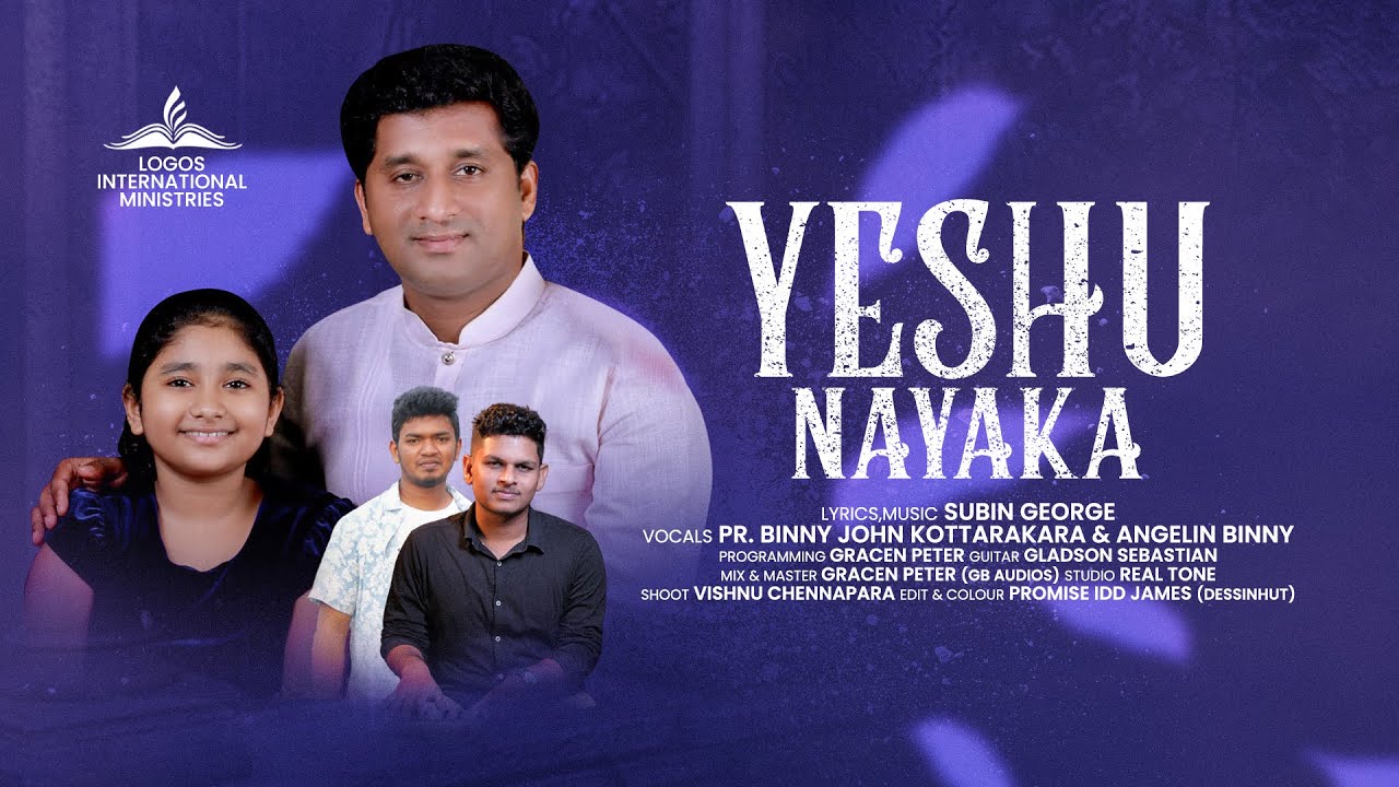 YESHU NAYAKA | OFFICIAL VIDEO | PR BINNY JOHN KOTTARAKKARA | ANGELIN BINNY | LOGOS MINISTRIES