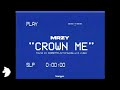 MRZY - Crown Me [Vocal Mix] | Official Music Video