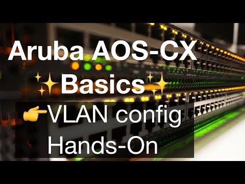 Aruba AOS-CX Basics 3 - VLAN Config Hands-On