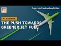 Can sustainable aviation fuel clean up flying  ft rethink