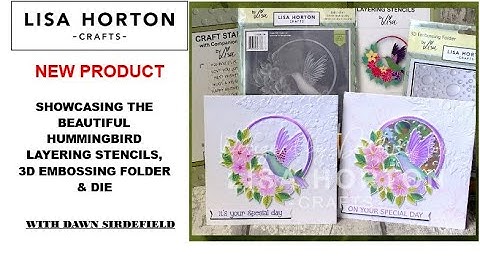 DAWN SHOWCASES THE NEW BEAUTIFUL HUMMINGBIRD LAYERING STENCILS, 3D EMBOSSING FOLDER AND DIE SET
