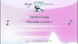 (LIRIK VIDEO) Terry - Sekali Ini Saja