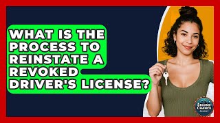 What Is The Process To Reinstate A Revoked Driver's License? - Second Chance Journey