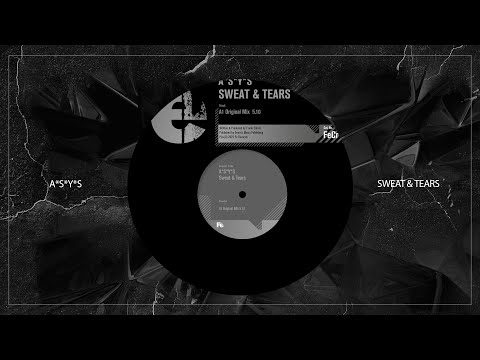 A*S*Y*S - Sweat & Tears (Original Mix)