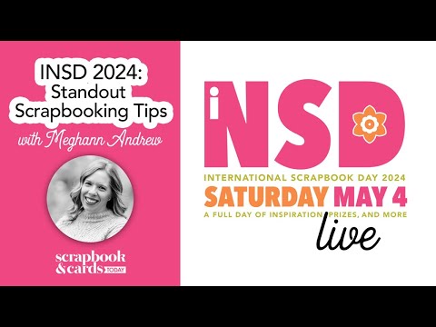 International Scrapbook Day 2024: Standout Scrapbooking Tips with Meghann Andrew