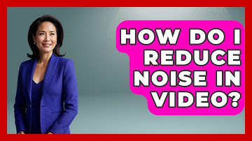 How Do I Reduce Noise In Video? - NextGen Viewing and Audio
