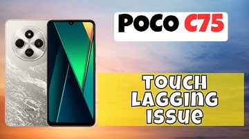 Touch lagging and not working problem POCO C75 || How to solve the touch lagging issue