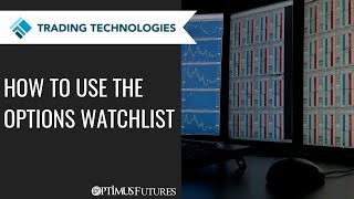 Tt Platform - How To Use The Options Watchlist Widget Optimus Futures