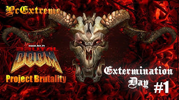 PROJECT BRUTALITY 3.0 - NEW MAP: ⛧Extermination Day ( #1 )