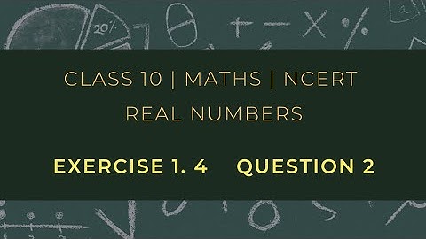 Class 10th Question 2 | Exercise 1.4 Real Numbers | NCERT Maths