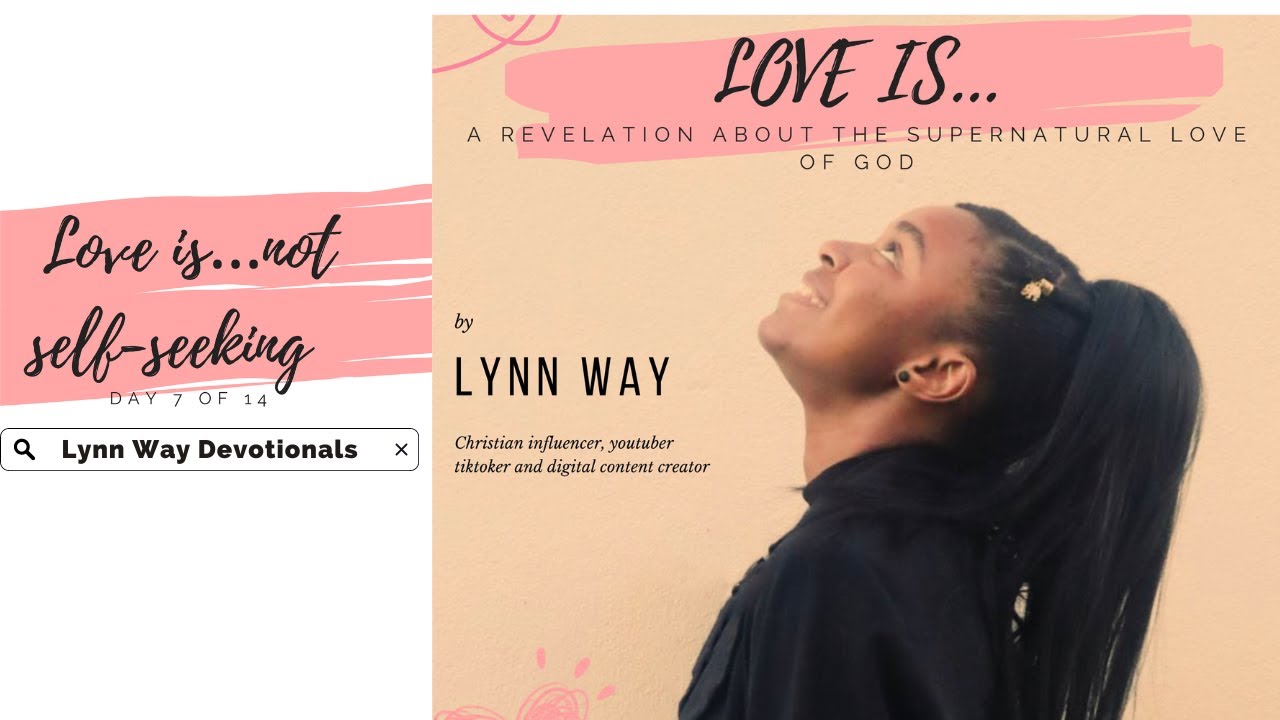 love-is-not-self-seeking-day-7-of-14-youtube