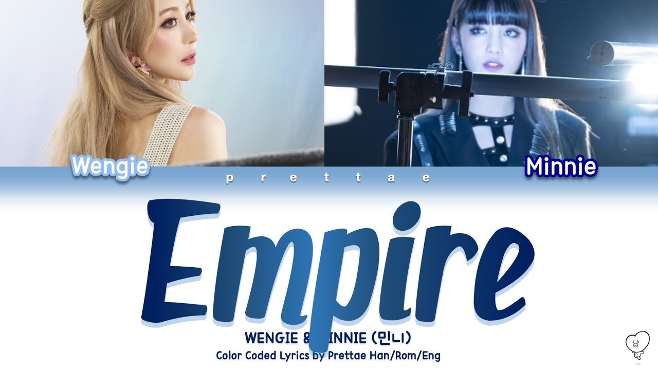 WENGIE ft MINNIE   EMPIRE  Color Coded HanRomEng Lyrics