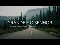 Grande é O Senhor 2 Horas Piano Pad Fundo Musical Instrumental 017